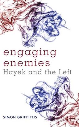 Engaging Enemies: Hayek and the Left