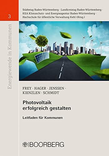 Photovoltaik erfolgreich gestalten: Leitfaden für Kommunen (Energiewende in Kommunen)