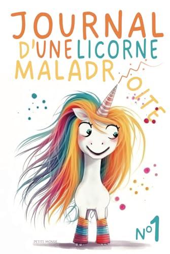 Journal d'une Licorne Maladroite: Remplie de Magie Maladroite et Éclats de Rire — De 6 à 10 ans