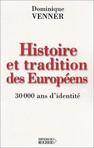 Histoire et traditions des Européens : 30 000 ans d'identité