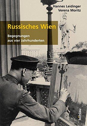 Russisches Wien. Begegnungen aus vier Jahrhunderten