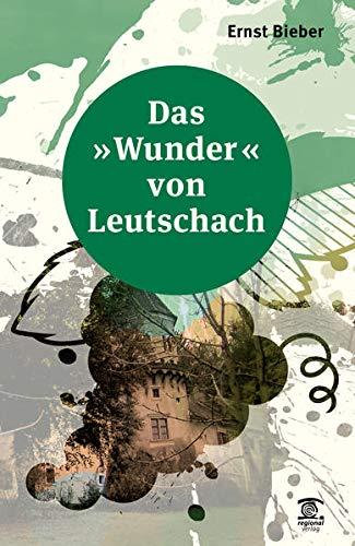 Das "Wunder" von Leutschach (Lokalgeschichte)