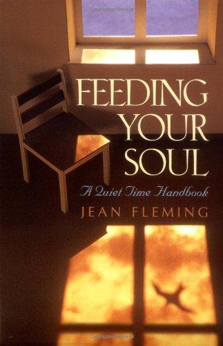 Feeding Your Soul: A Quiet Time Handbook