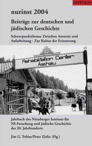 Nurinst 2004 Beiträge zur deutschen und jüdischen Geschichte -  Schwerpunktthema: Zwischen Amnesie und Aufarbeitung - Zur Kultur der Erinnerung