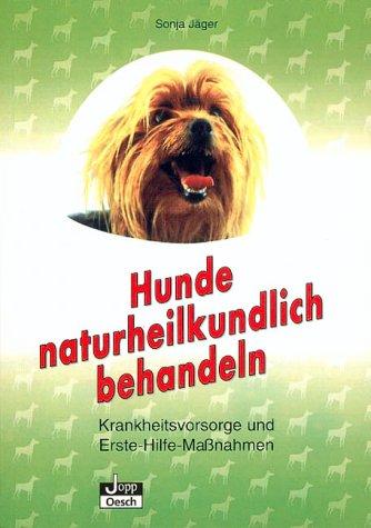 Hunde naturheilkundlich behandeln und heilen