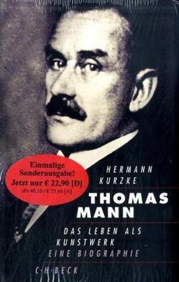 Thomas Mann: Das Leben als Kunstwerk: Das Leben als Kunstwerk. Eine Biographie