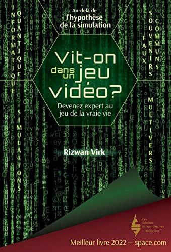 Vit-on dans un jeu vidéo ? : devenez expert au jeu de la vraie vie