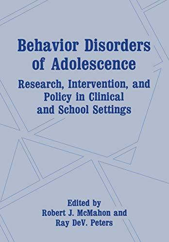 Behavior Disorders of Adolescence: Research, Intervention, and Policy in Clinical and School Settings