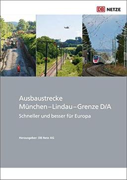 Ausbaustrecke München - Lindau - Grenze D/A: Schneller und besser für Europa