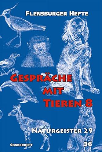 Gespräche mit Tieren 8: Naturgeister 29 (Flensburger Hefte)