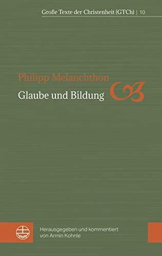 Glaube und Bildung (Große Texte der Christenheit (GTCh))