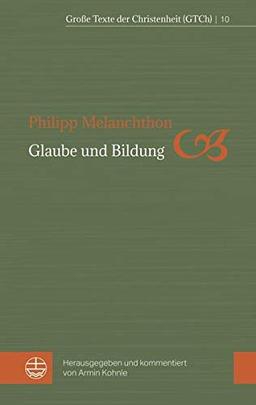 Glaube und Bildung (Große Texte der Christenheit (GTCh))