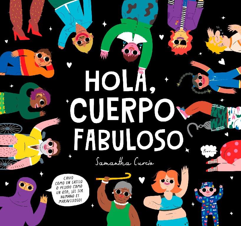 Hola, cuerpo fabuloso: Calvo como un grillo o peludo como un oso, ¡el ser humano es maravilloso! (Pequeños curiosos)