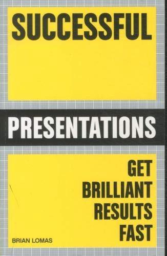 Successful Presentations: Get Brilliant Results Fast