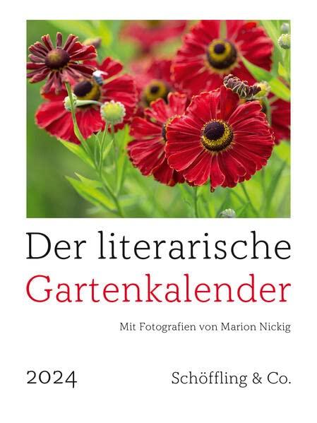 Der literarische Gartenkalender 2024: Mit Fotografien von Marion Nickig