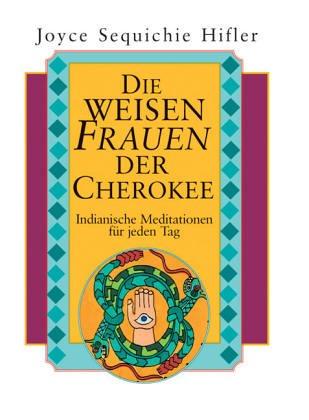 Die weisen Frauen der Cherokee