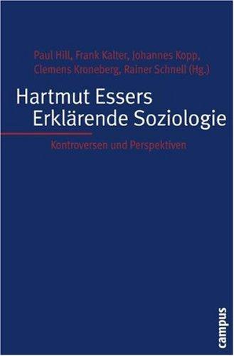 Hartmut Essers Erklärende Soziologie: Kontroversen und Perspektiven