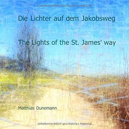 Die Lichter auf dem Jakobsweg: The Lights of the St. James' way