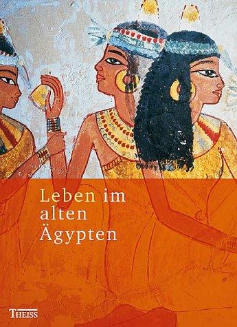 Leben im alten Ägypten