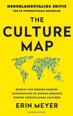 The Culture Map: begrijp hoe mensen denken, leidinggeven en dingen bereiken binnen verschillende culturen