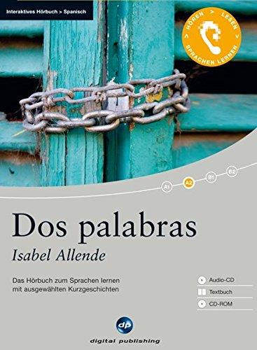 Dos palabras: Das Hörbuch zum Sprachen lernen.mit ausgewählten Kurzgeschichten / Audio-CD + Textbuch + CD-ROM