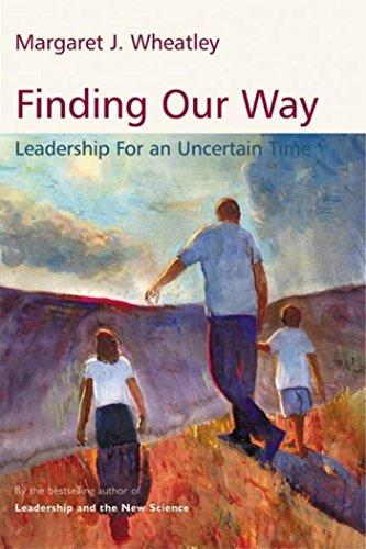 Finding Our Way: Leadership for an Uncertain Time