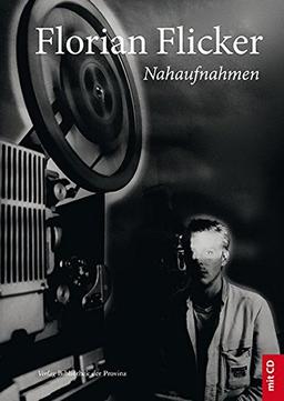 Florian Flicker – Nahaufnahmen