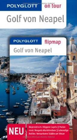 Golf von Neapel - Buch mit flipmap: Polyglott on tour Reiseführer: Unsere besten Touren. Unsere Top 12 Tipps