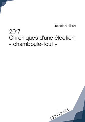 2017 : chroniques d'une élection *chamboule tout*