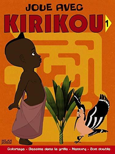 Joue avec Kirikou : coloriages, labyrinthes, 7 erreurs, bons doubles.... Vol. 1