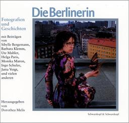 Die Berlinerin. Fotografien und Geschichten