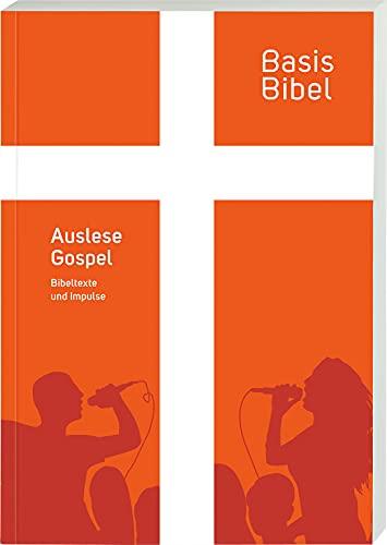 BasisBibel. Auslese Gospel: 40 Texte zu 40 Liedern