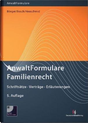 AnwaltFormulare Familienrecht: Schriftsätze - Verträge - Erläuterungen mit CD-ROM