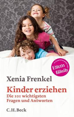 Kinder erziehen: Die 101 wichtigsten Fragen und Antworten