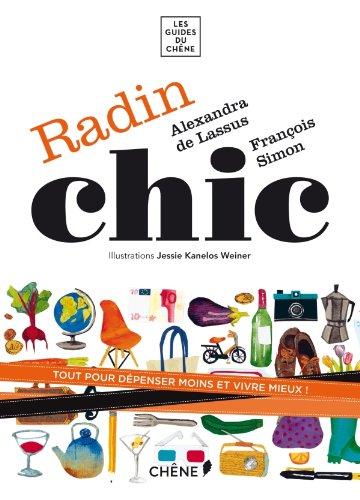 Radin chic : tout pour dépenser moins et vivre mieux !