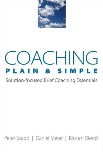 Coaching Plain & Simple: Solution-Focused Brief Coaching Essentials (Norton Professional Books (Paperback))