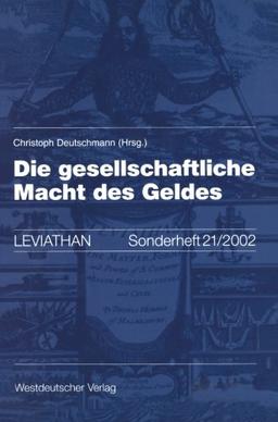 Die Gesellschaftliche Macht des Geldes (Leviathan Sonderhefte) (German Edition)