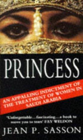 Princess: True Story of Life Behind the Veil in Saudi Arabia