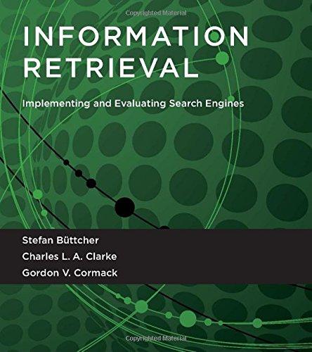 Information Retrieval: Implementing and Evaluating Search Engines (Mit Press)