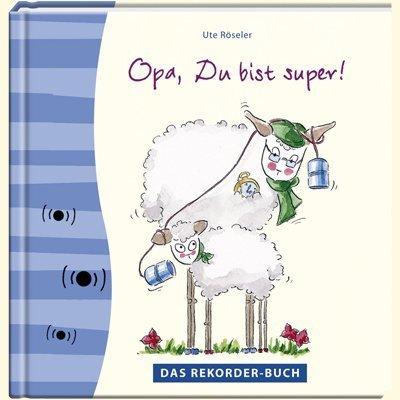 Opa, Du bist super!: Das Rekorder-Buch