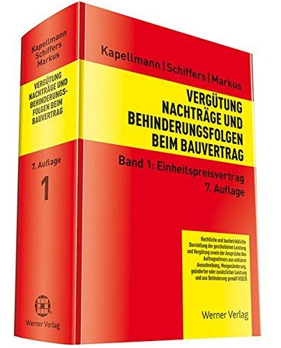 Vergütung, Nachträge und Behinderungsfolgen beim Bauvertrag: Band 1: Einheitspreisvertrag