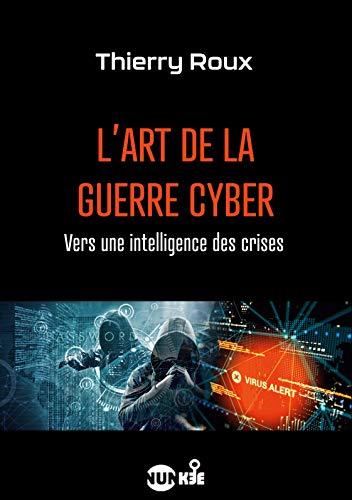 L'art de la guerre cyber : Vers une intelligence des crises