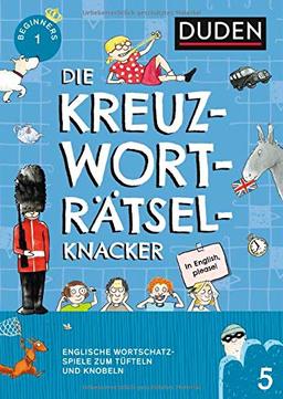 Die Kreuzworträtselknacker - Englisch 1. Lernjahr (Band 5): Englische Wortschatzspiele zum Tüfteln und Knobeln