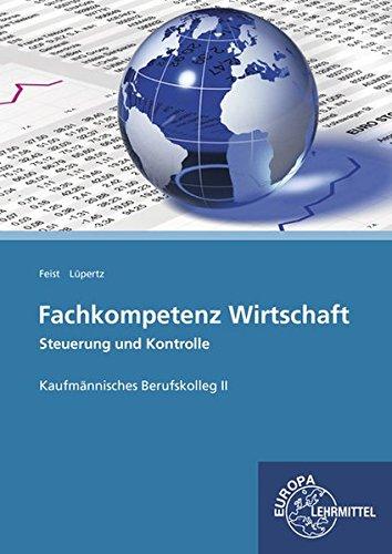 Fachkompetenz Wirtschaft - Steuerung und Kontrolle: Kaufmännisches Berufskolleg II