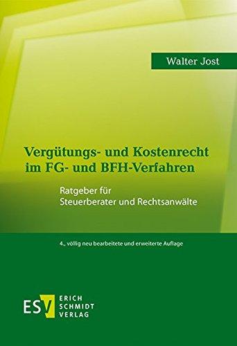 Vergütungs- und Kostenrecht im FG- und BFH-Verfahren: Ratgeber für Steuerberater und Rechtsanwälte