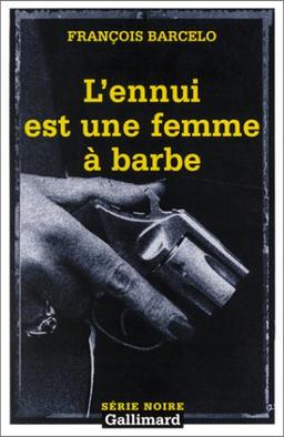 L'ennui est une femme à barbe