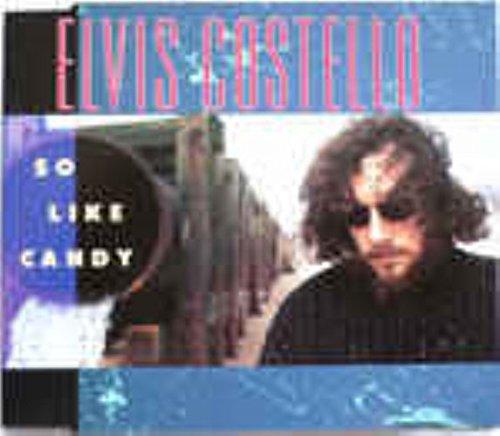 COSTELLO ELVIS - SO LIKE CANDY