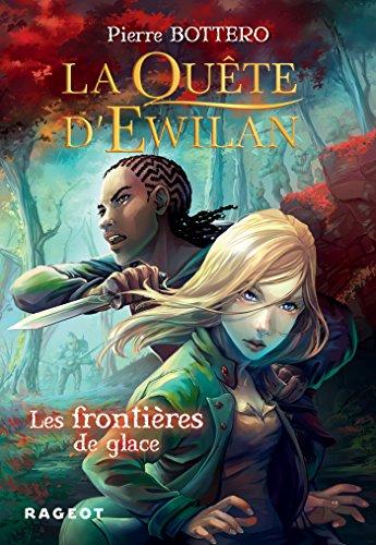 La quête d'Ewilan. Vol. 2. Les frontières de glace