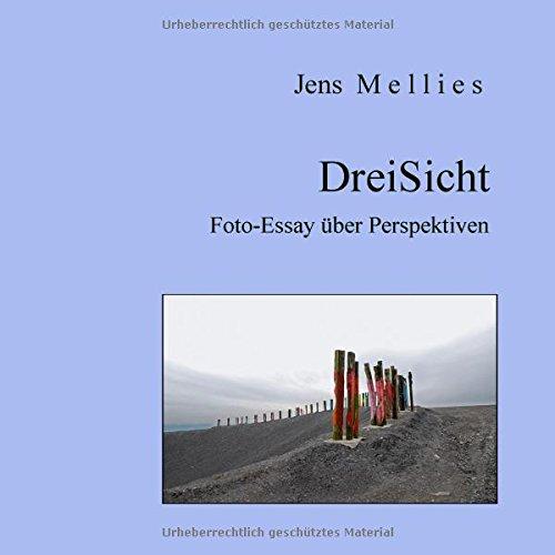 DreiSicht: Foto-Essay über Perspektiven (Foto-Essays)