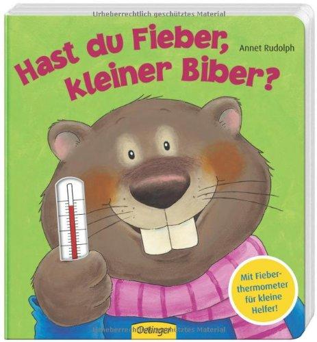 Hast du Fieber, kleiner Biber?